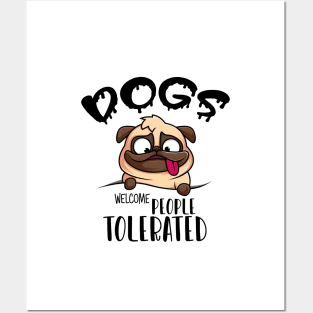 Dogs welcome people tolerated , Dogs , Dogs lovers , National dog day Posters and Art